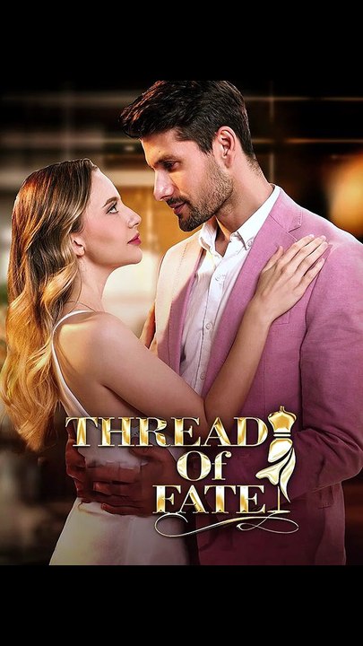 Thread of Fate - FULL | Reelshort