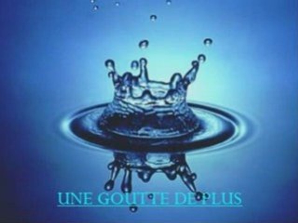 UNE GOUTTE DE PLUS