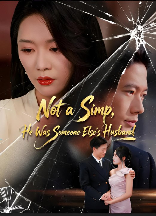 Not A Simp, He Was Someone Else's Husband- Dram...