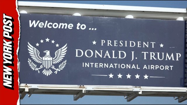 Airport rebranded 'President Donald J. Trump International Airport'