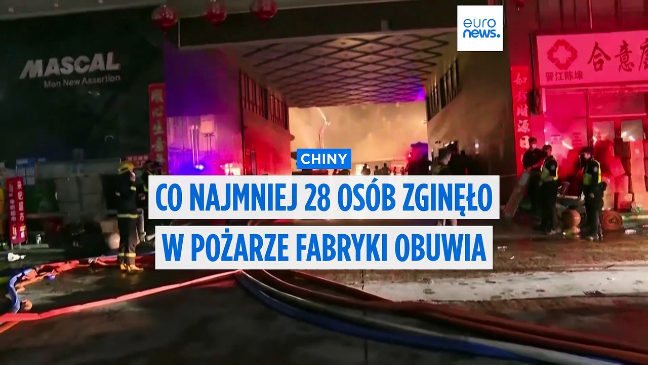 Co najmniej 28 ofiar po pożarze fabryki obuwia we wschodnich Chinach
