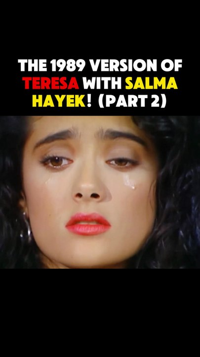 The 1989 Version of the Telenovela Teresa with SALMA HAYEK! (Part 2)