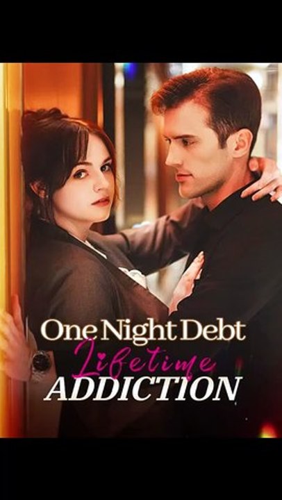 Hot 🧡🍏 🔥 One Night Debt, Lifetime Addiction