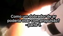 Como um dobrador de ar voaria com propulsão - parte 1
