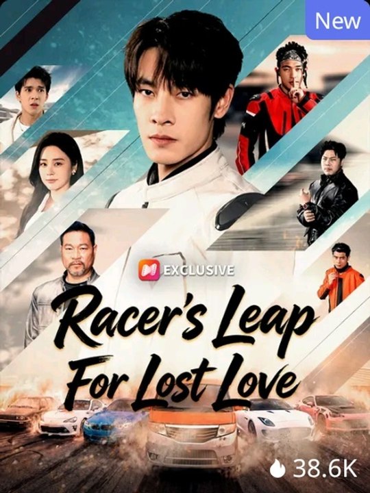 Racer'S Leap For Lost Love Series Episode DramaRush