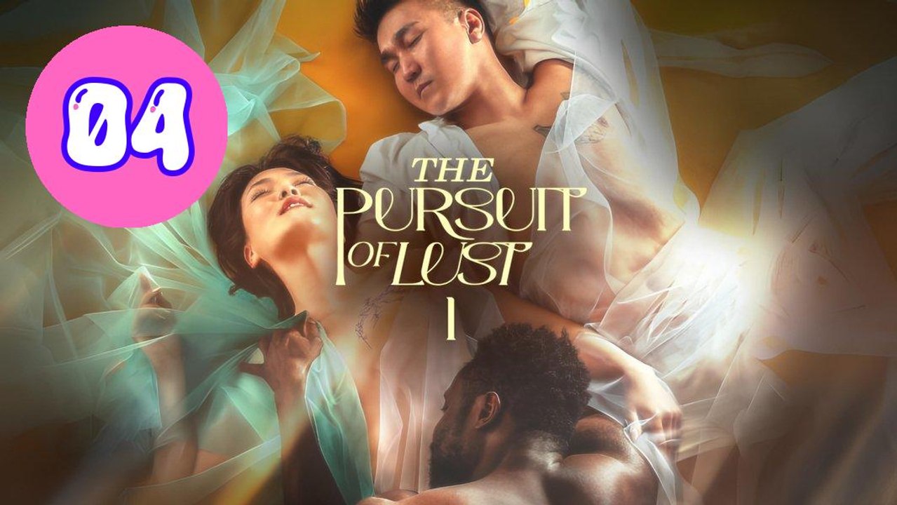 The Pursuit Of Lust Episode 4 Engsub