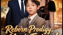 Reborn Prodigy Mom's Fortune- Full Drama Movie English Sub