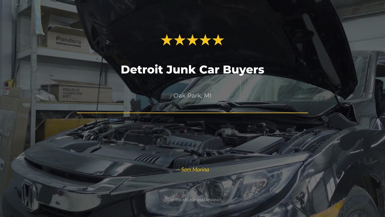 Sam Morina reviews Detroit Junk Car Buyers — sell my junk car Review Oak Park, MI | 5★
