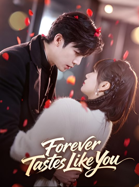 Forever Tastes Like You-Drama FULL MOVIES ENGLISH SUB