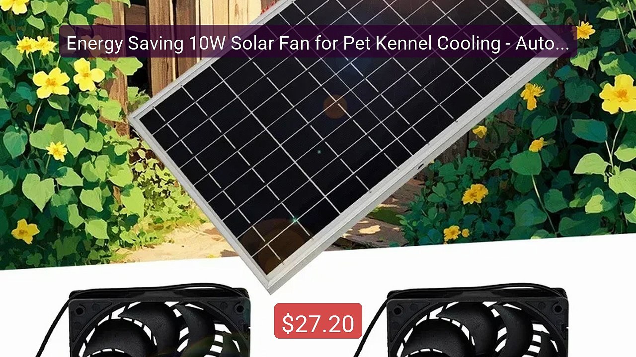 Energy Saving 10W Solar Fan for Pet Kennel Cooling - Auto E... -- Top Pick 2026 | Unbeatable Price!