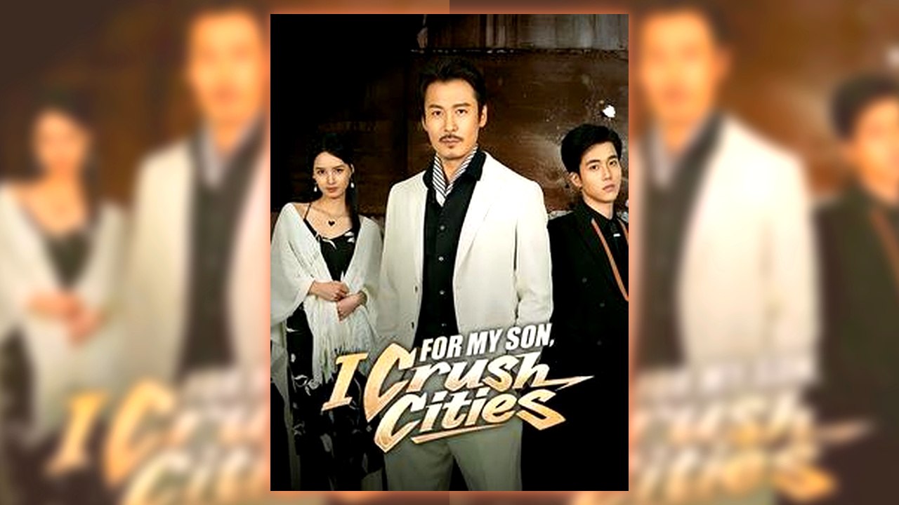 For My Son, I Crush Cities | All Episodes