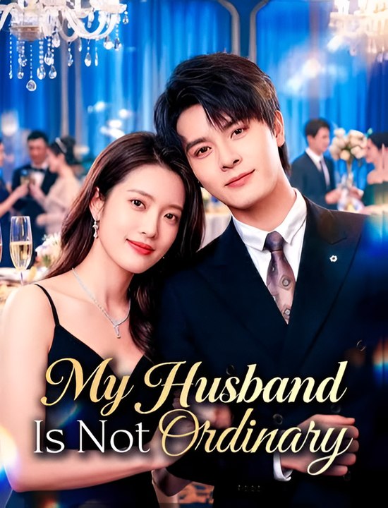 My Husband Is not Ordinary-Drama FULL MOVIES ENGLISH SUB