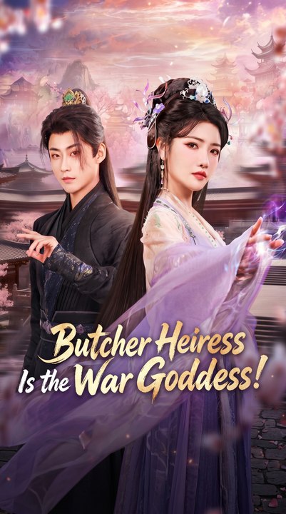 Butcher heiress is the war goddess - Full HD English Sub