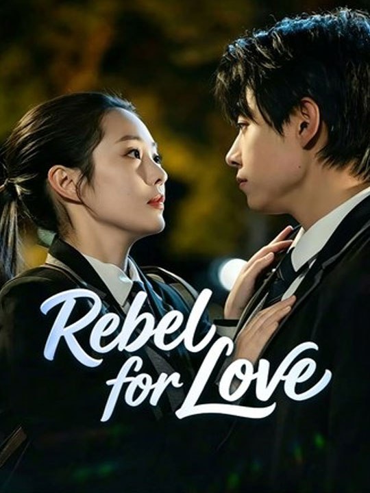 Rebel for Love- Full Drama Movie English Sub  🧡🍏 🔥 (2026) - FULL ENGSUB