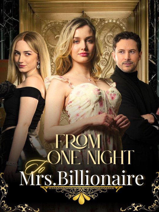 🔥 From One Night To Mrs. Billionaire - Full HD Movie