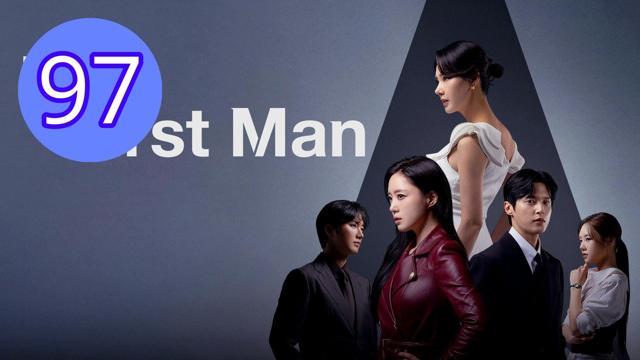 The First Man 2025 Episode 97 Engsub