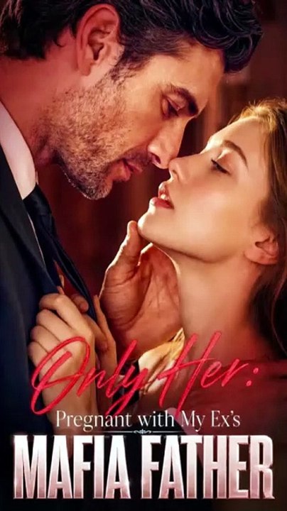 Only Her Pregnant with My Ex's Mafia Father Full Movie (Drama) [Full Movie]