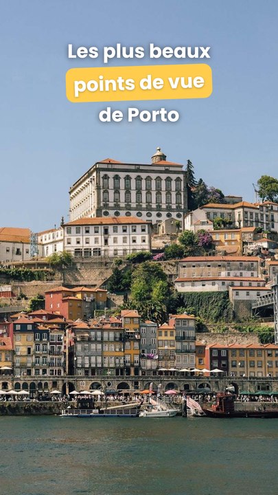 J'ai testé tous les meilleurs points de vue de Porto