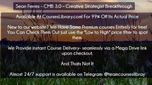(Courseslibrary.com)Sean Ferres – CMB 3.0 – Creative Strategist Breakthrough