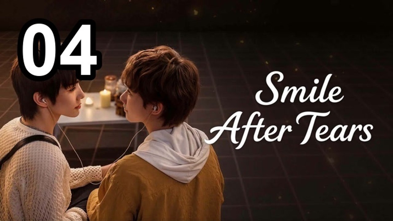 Smile after Tears - Episode 4 Asian Series EN SUB