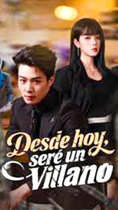 Desde hoy, seré un villano - Completo En Español