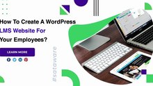 How To Create a WordPress LMS Website for Your Employees?
