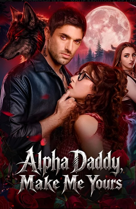 Alpha Daddy Make Me Yours