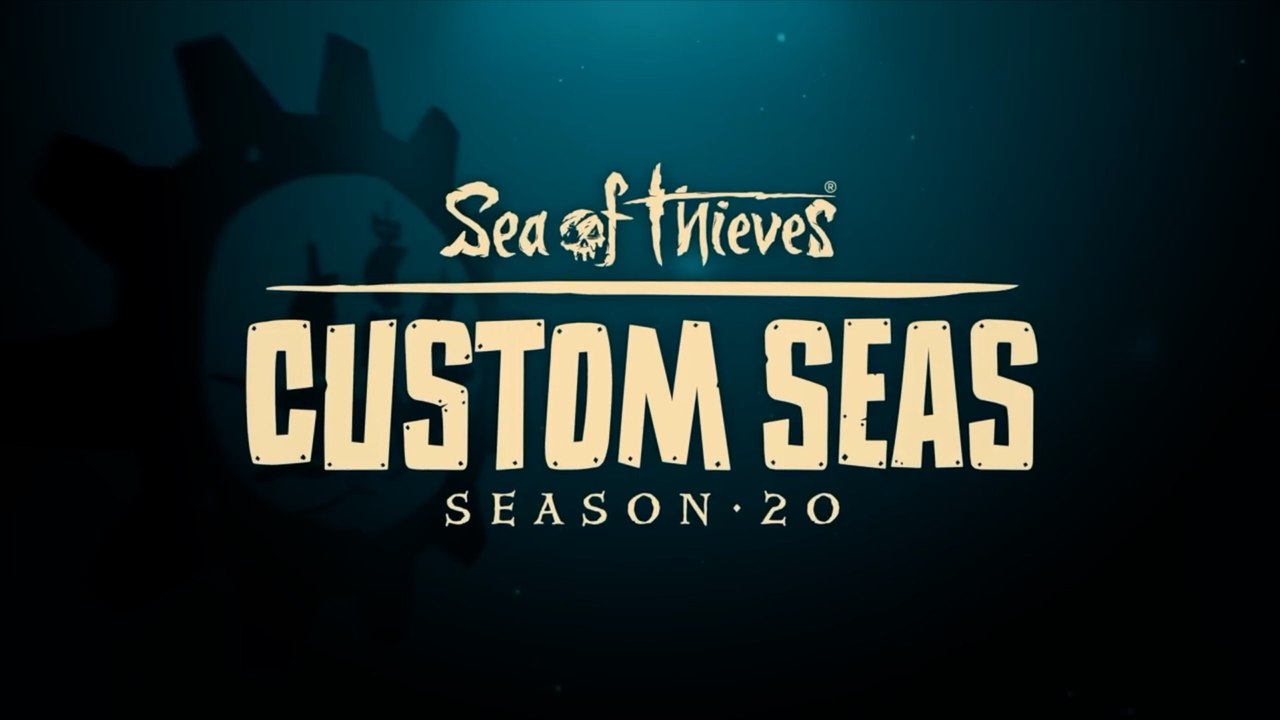 Sea of Thieves Official Season 20 Custom Seas Gameplay Trailer