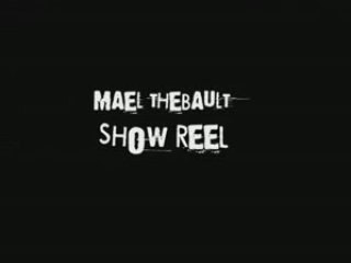 Mael Thébault : Bande Demo Show reel