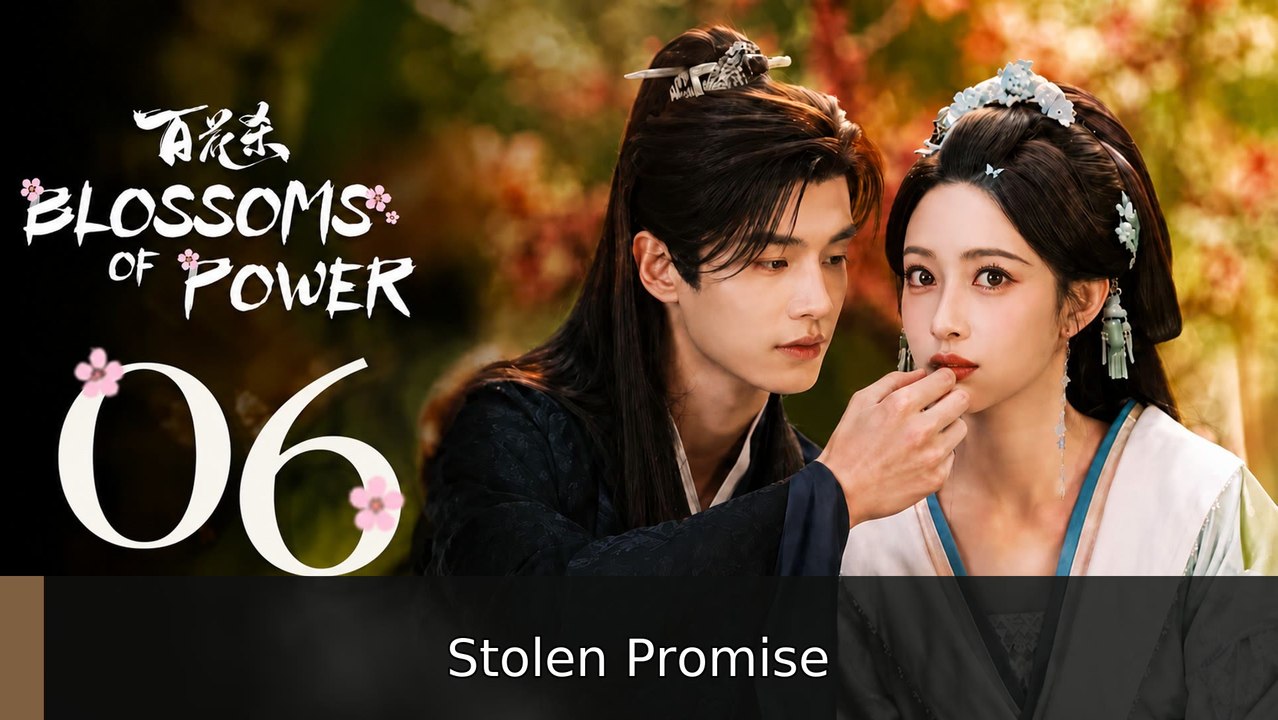 Blossoms of Power Episode 6 ( English Subtitles ) #englishsubtitle #fullfilm🌸💥🎉 | Stolen Promise
