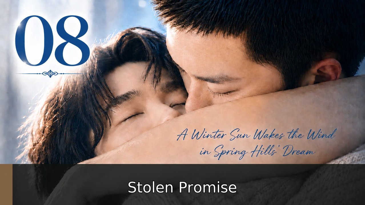 A Winter Sun Wakes the Wind in Spring Hills' Dream - Episode 8 [ Eng Sub ] #engsub #fullfilm🎉🌸🍿 | Stolen Promise