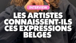 Interview : Les artistes connaissent-ils ces expressions belges ?