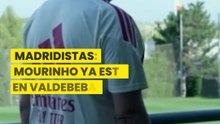 Mourinho ya está en Valdebebas