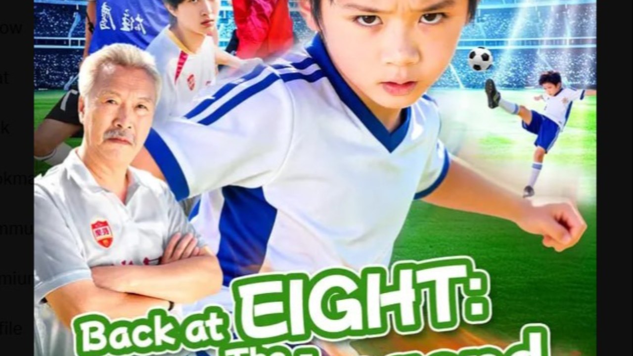 Back at Eight The Football Legend - Full Movies English Sub