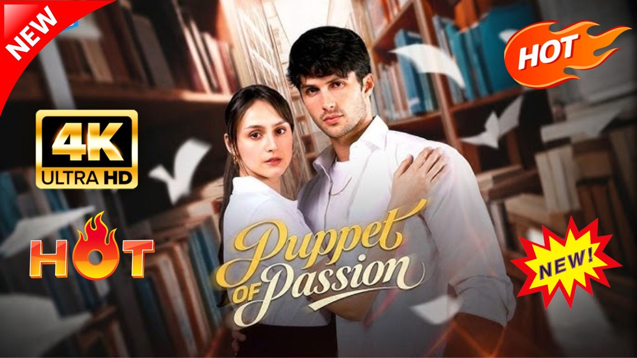 Puppet of Passion | Hot Dramatic Full English