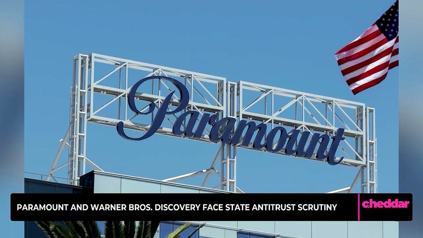 Paramount And Warner Bros. Discovery Face State Antitrust Scrutiny