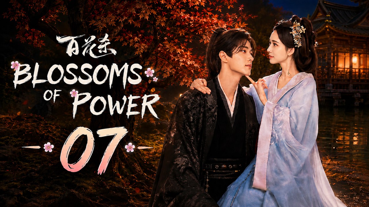 Blossoms of Power Episode 7 | English Sub