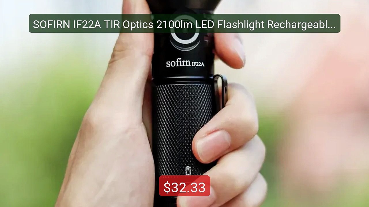 SOFIRN IF22A TIR Optics 2100lm LED Flashlight Rechargeable 21... -- Amazing Value 2026 | Must Have!