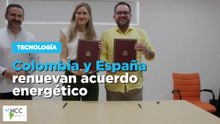 Colombia y España renuevan acuerdo energético