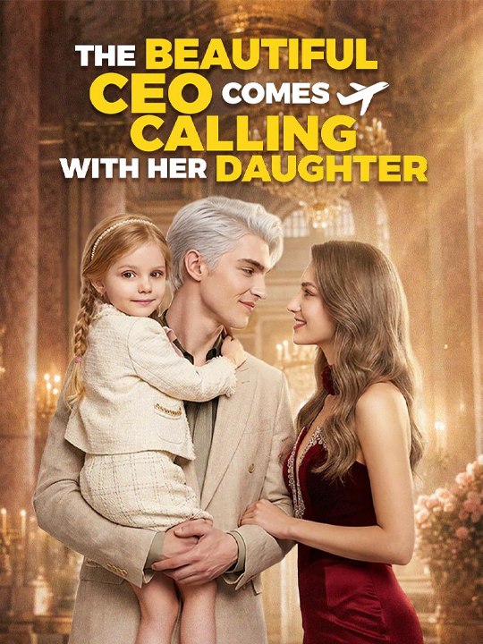 The Beautiful CEO Comes Calling with Her Daughter - Complete drama englishsub 🔥🔥