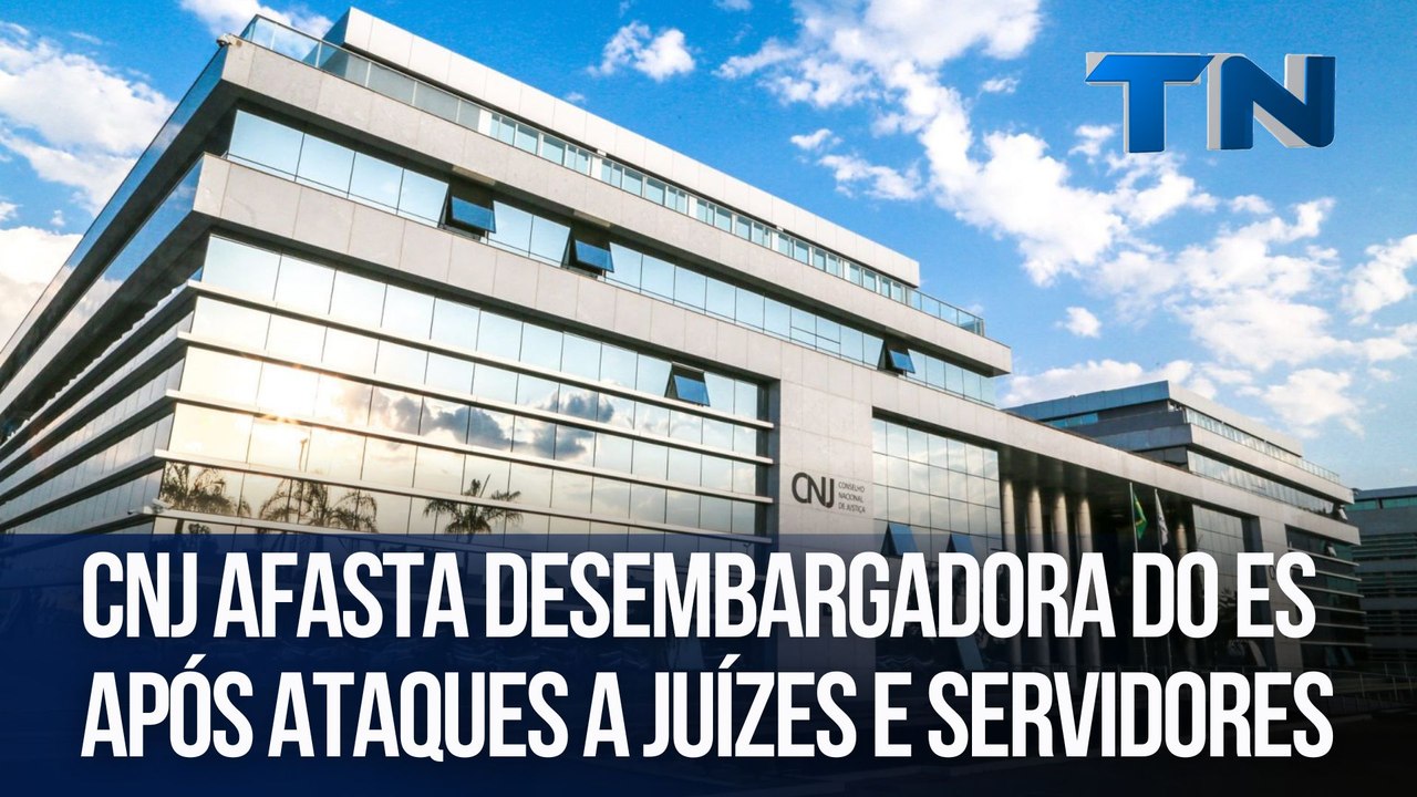 CNJ afasta desembargadora do ES após ataques a juízes e servidores