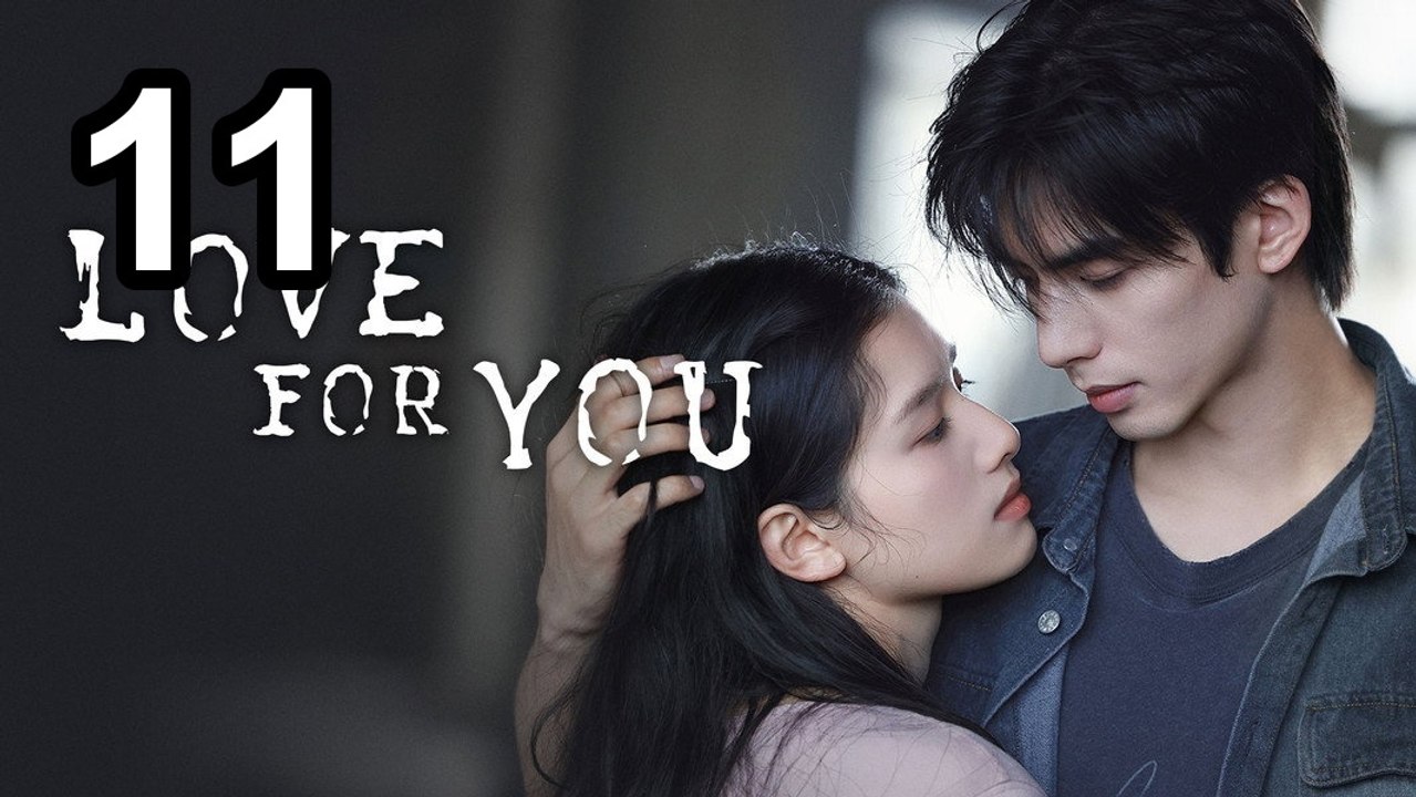 English Sub | Love For You (2026) - Episode 11 | Asian Drama TV