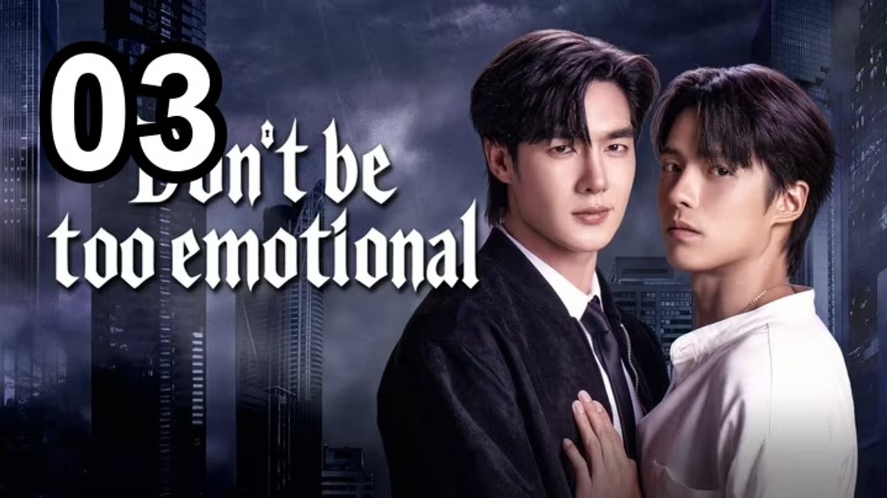 English Sub | Don'T Be Too Emotional (2026) - Episode 3 | Asian Drama TV