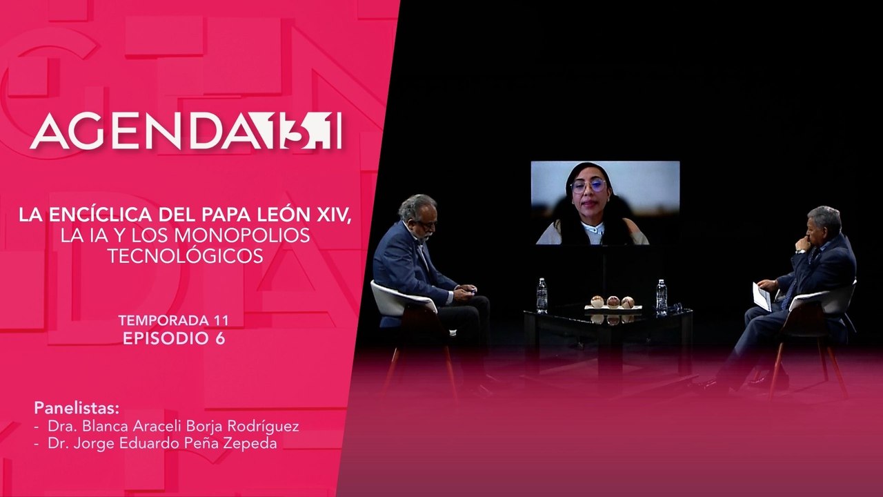 T11 Ep. 06 - Agenda 13.1 | La encíclica del Papa León XIV, la IA y los monopolios tecnológicos