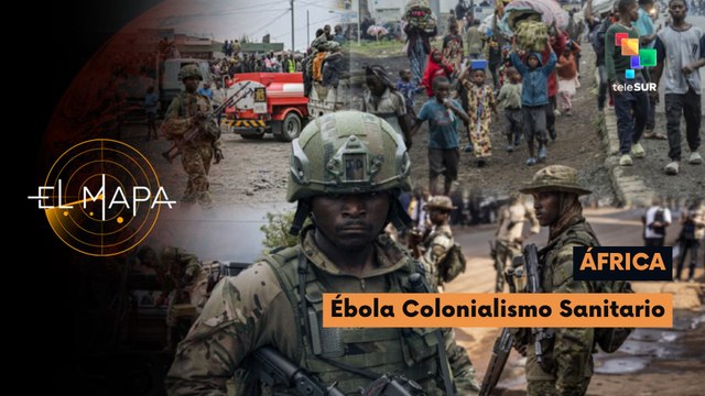 El Mapa | Foto del día | África | Ébola Colonialismo Sanitario 10-07-2026