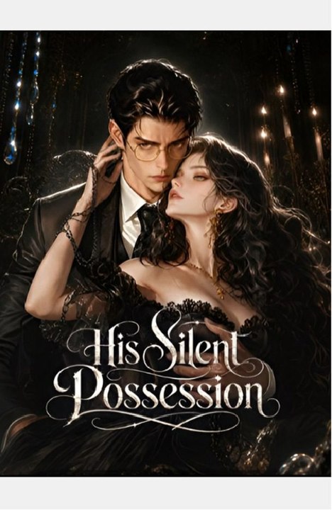 His Silent Possession-Drama FULL MOVIES ENGLISH SUB