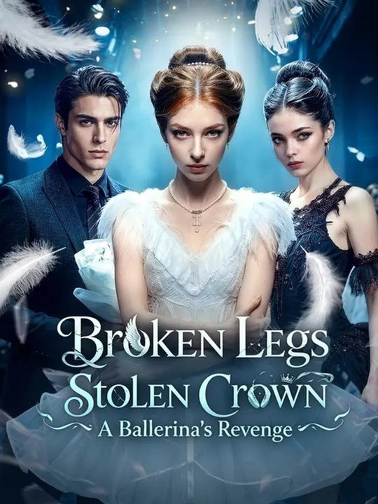 Broken Legs Stolen Crown a Ballerina S Revenge - All Episodes 2026