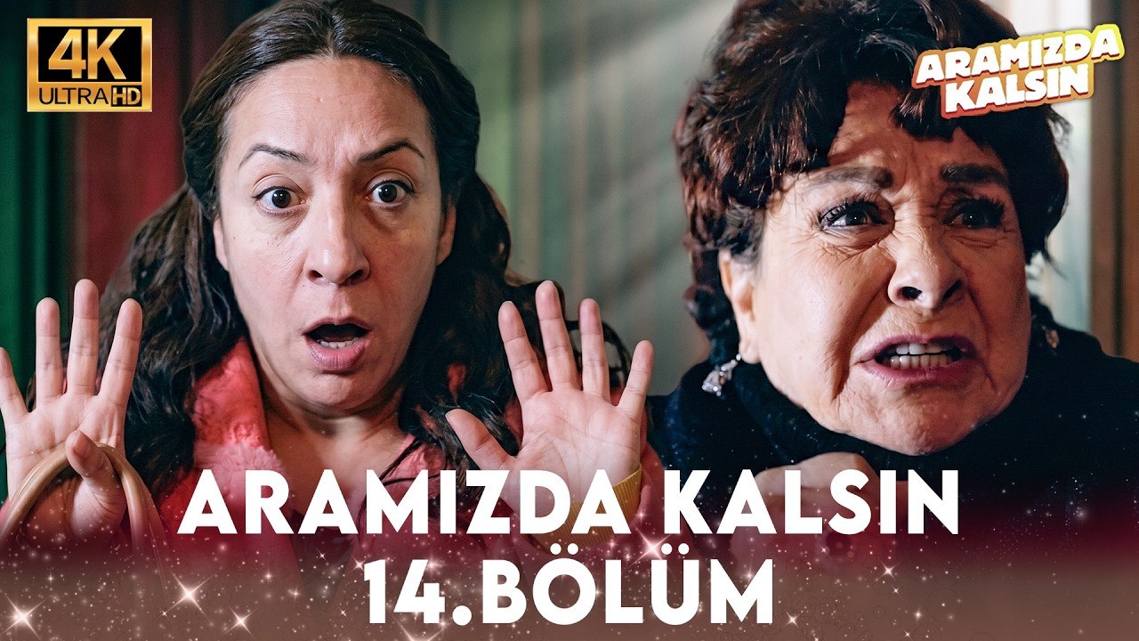 Aramızda Kalsın 14. Bölüm 4K Ultra HD