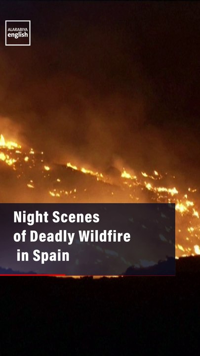 Night Scenes of Deadly Wildfire in Spain