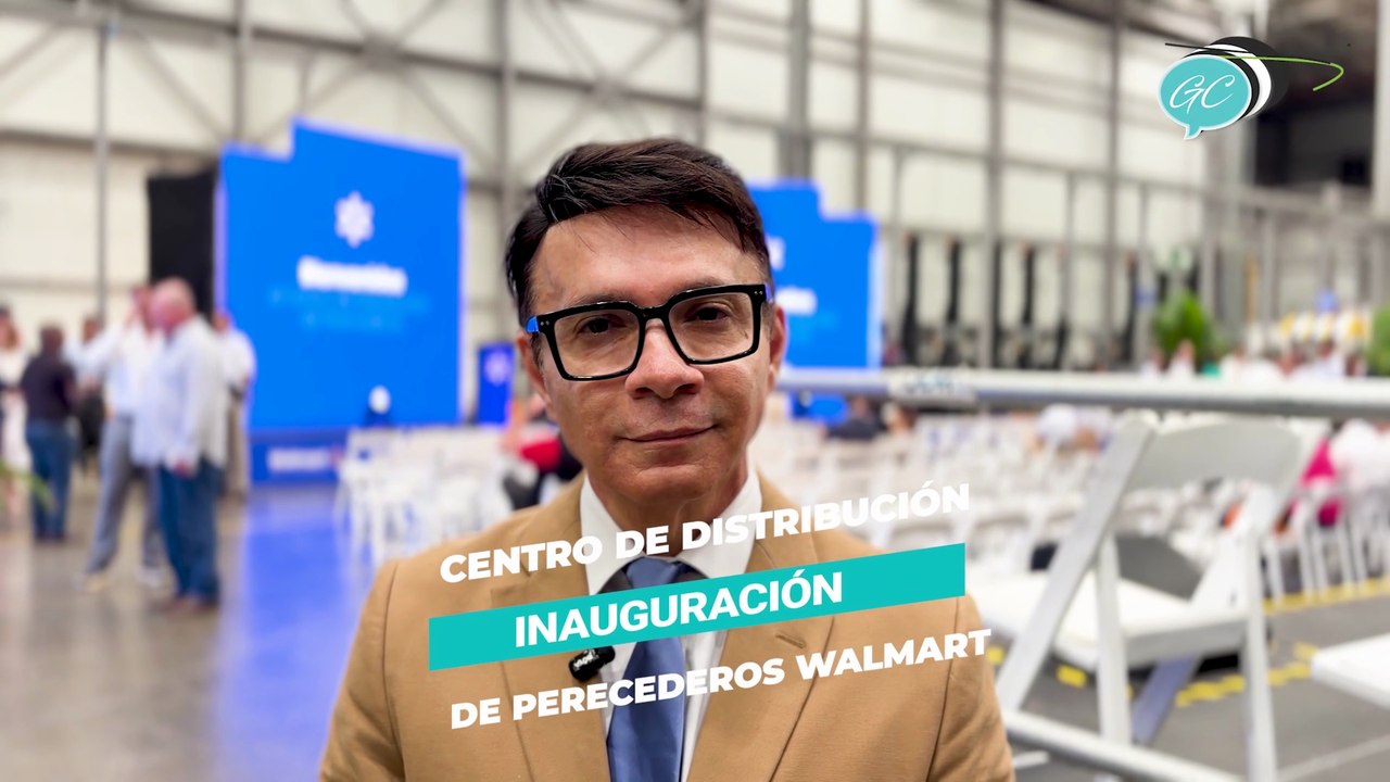 INAUGURACIÓN CENTRO DE DISTRIBUCIÓN DE PERECEDEROS WALMART